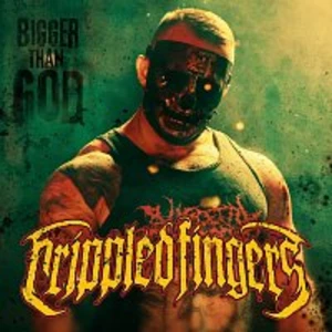 Crippled Fingers – Bigger Than God