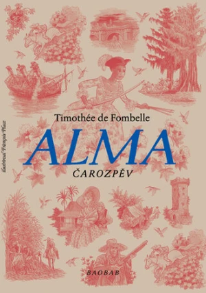 Alma. Čarozpěv - Timothée de Fombelle