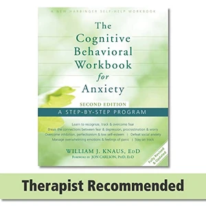 The Cognitive Behavioral Workbook for Anxiety