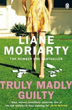 Truly Madly Guilty - Liane Moriarty