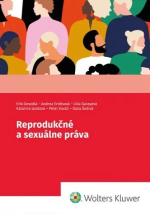 Reprodukčné a sexuálne práva - Andrea Erdősová, Lilla Garayová, Erik Dosedla