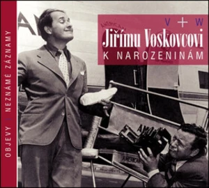 Jiřímu Voskovcovi k narozeninám - Jan Werich, Jiří Voskovec