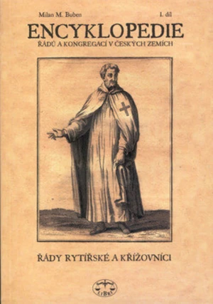 Encyklopedie řádů a kongregací v českých zemích I.díl - Milan M. Buben