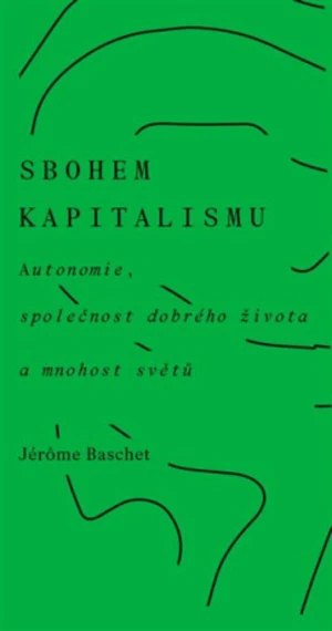 Sbohem kapitalismu - Jérôme Baschet