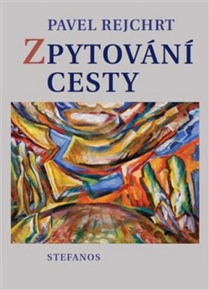 Zpytování cesty - Pavel Rejchrt