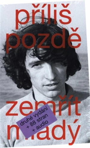 Příliš pozdě zemřít mladý - Ivo Pospíšil