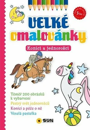 Velké omalovánky - Koníci a jednorožci