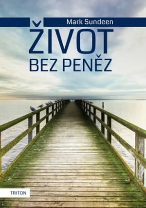 Život bez peněz - Sundeen Mark