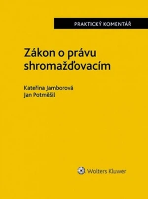 Zákon o právu shromažďovacím Komentář - Jan Potměšil, Kateřina Jamborová