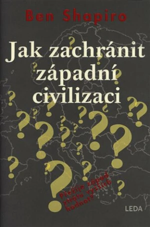 Jak zachránit západní civilizaci - Shapiro Ben