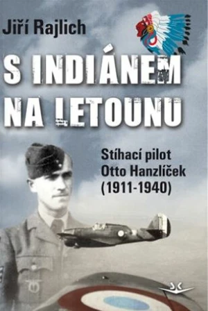 S Indiánem na letounu - Jiří Rajlich