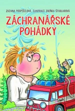 Záchranářské pohádky - Zuzana Pospíšilová, Zdeňka Študlarová