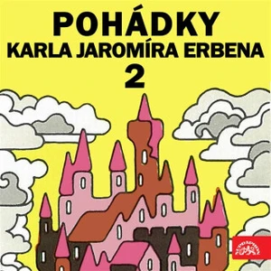 Pohádky Karla Jaromíra Erbena 2 - Karel Jaromír Erben - audiokniha