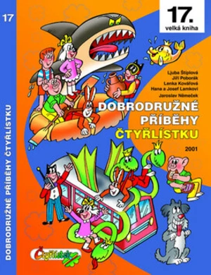 Dobrodružné příběhy Čtyřlístku - Ljuba Štíplová, Jaroslav Němeček, Hana Lamková, Josef Lamka, Jiří Poborák, Lenka Kovářová