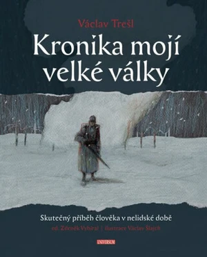 Kronika mojí velké války - Zdeněk Vybíral, Trešl Václav