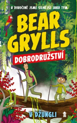 Bear Grylls Dobrodružství v džungli - Bear Grylls