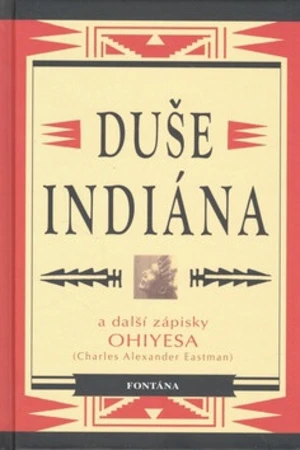 Duše indiána - Charles Alexander Eastman