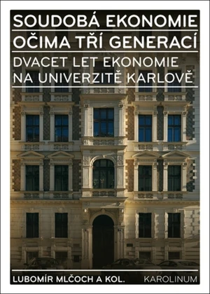 Soudobá ekonomie očima tří generací - Lubomír Mlčoch - e-kniha