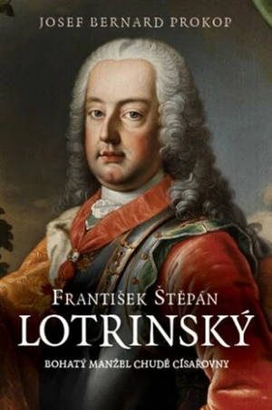 František Štěpán Lotrinský - Josef Bernard Prokop