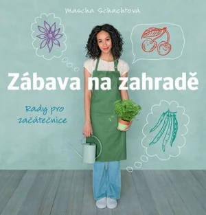 Zábava na zahradě - Mascha Schachtová