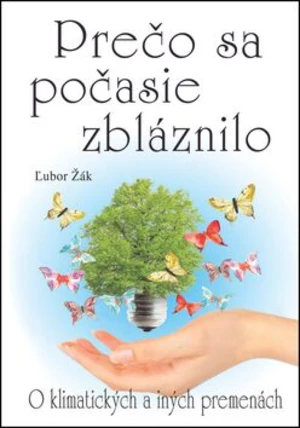 Prečo sa počasie zbláznilo - Ľubor Žák