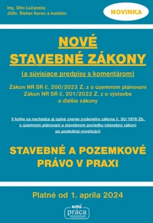 Nové stavebné zákony s komentárom a súvisiace predpisy - Štefan Korec, Otto Lúčanský