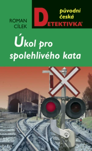 Úkol pro spolehlivého kata - Roman Cílek - e-kniha