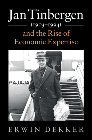 Jan Tinbergen (1903â1994) and the Rise of Economic Expertise