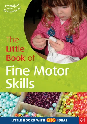 The Little Book of Fine Motor Skills