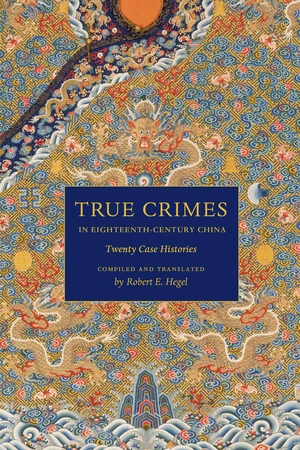 True Crimes in Eighteenth-Century China