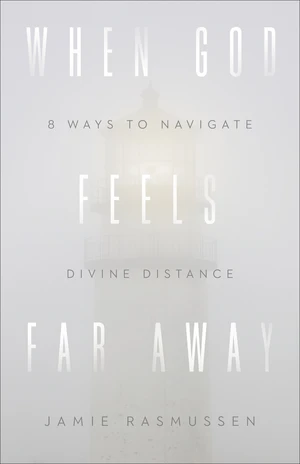 When God Feels Far Away