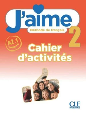 J'aime : Cahier d'activites 2