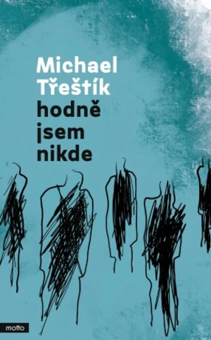 Hodně jsem nikde - Michael Třeštík - e-kniha