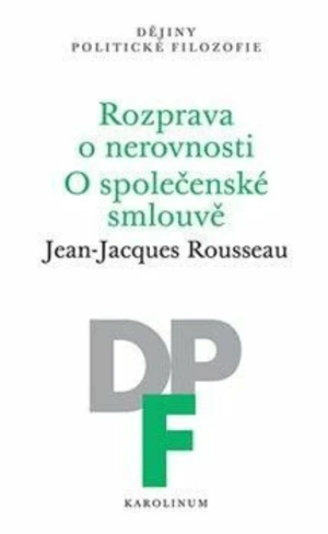 Rozprava o nerovnosti. O společenské smlouvě - Jean-Jacques Rousseau