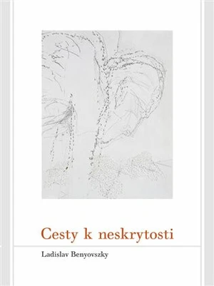 Cesty k neskrytosti - Ladislav Benyovszky, Adriena Šimotová