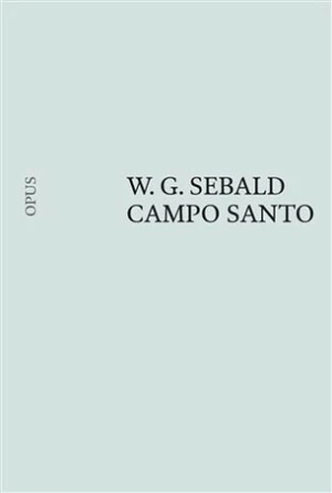 Campo Santo - W.G. Sebald