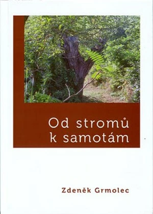 Od stromů k samotám - Zdeněk Grmolec