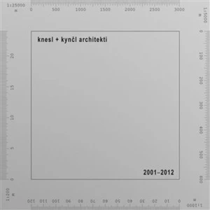 knesl + kynčl architekti 2001-2012 - Jakub Kynčl, Zuzana Morávková