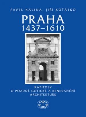 Praha 1437-1610 - Pavel Kalina