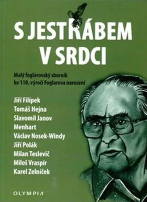 S Jestřábem v srdci - Karel Zelníček, Václav Nosek-Windy, Miloš Vraspír, Tomáš Hejna, Jiří Filípek, Milan Teslevič, Slavomil Janov, Menhart