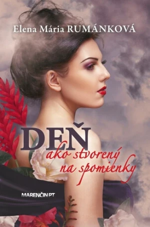 Deň ako stvorený na spomienky - Elena Mária Rumánková