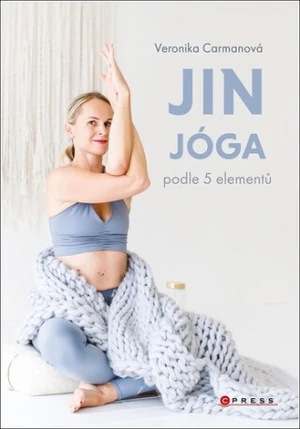 Jin jóga podle 5 elementů - Veronika Carmanová