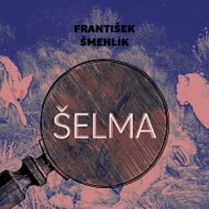 Marie Štípková – Šmehlík: Šelma CD-MP3