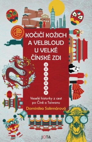 Kočičí kožich a velbloud u Velké čínské zdi - Dominika Lukáčová Sakmárová