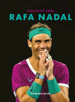 Rafa Nadal - Tenisový král - Bliss Dominic