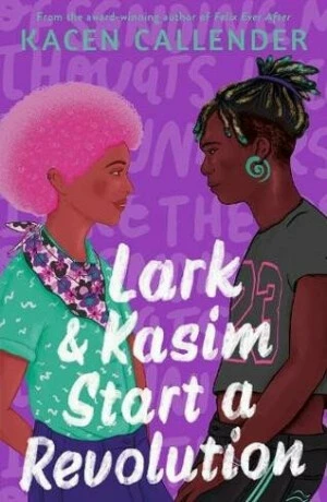 Lark & Kasim Start a Revolution - Kacen Callender