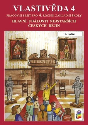 Vlastivěda 4.r. - Hlavní události nejstarších českých dějin - pracovní sešít