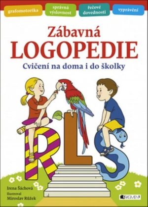 Zábavná logopedie - Cvičení na doma i do školky