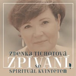 Zdenka Tichotová, Spirituál kvintet – Zpívání se Spirituál kvintetem CD