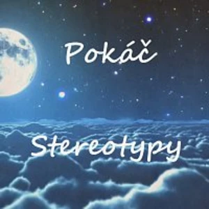 Pokáč – Stereotypy